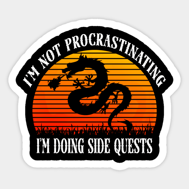 I'm not procrastinating I'm doing side quests Sticker by NEW ONE